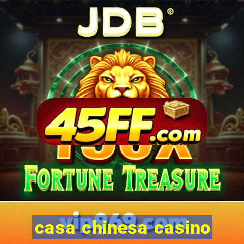 casa chinesa casino